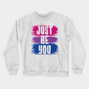 Just Be You, Bisexual Flag Crewneck Sweatshirt